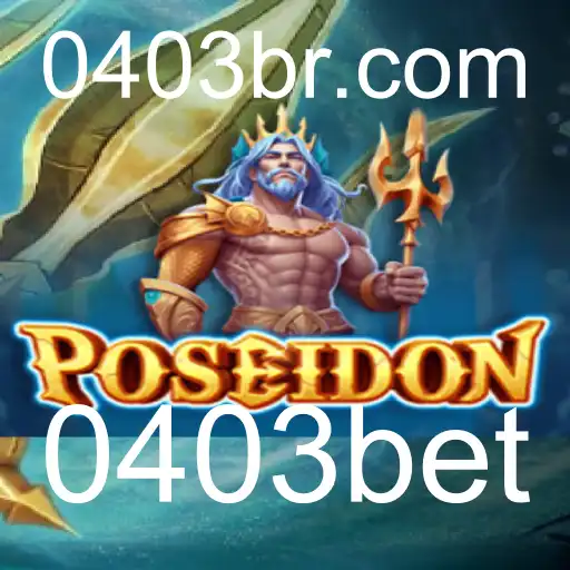 Poseidon: Descubra o Universo de Aventura e Estratégia com 0403bet